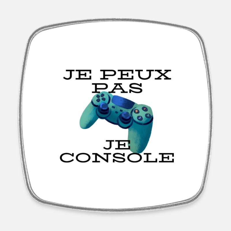 Je peux pas; Je console - Magnet carré - blanc