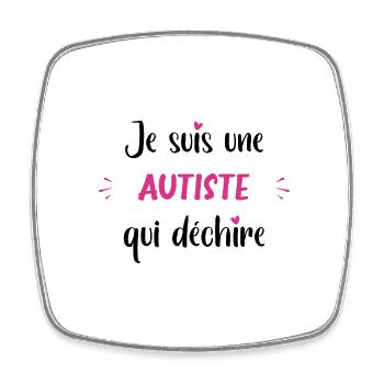 Je suis une autiste qui déchire - Magnet carré - blanc - Devant