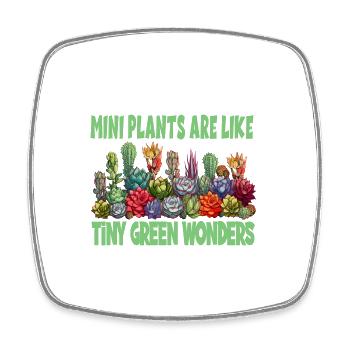 Plants Are Like Tiny Green Wonders - Viereckiger Kühlschrankmagnet - Weiß - Vorne