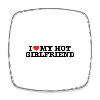 I Love My Hot Girlfriend - Square fridge magnet - white - Front