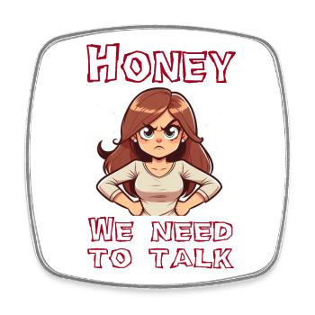 Honey we need to talk - Square fridge magnet - white - Front