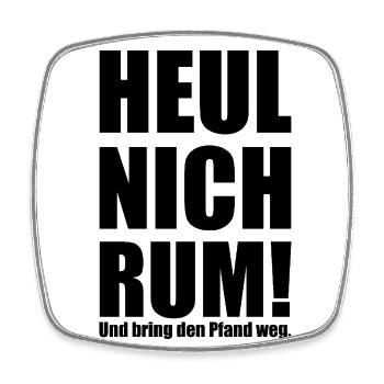 Spruch "heul nich rum - bring den Pfand weg"-bow - Viereckiger Kühlschrankmagnet - Weiß - Vorne