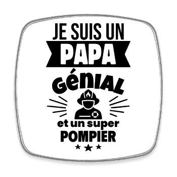 Papa génial & pompier – idée fête des pères - Magnet carré - blanc - Devant