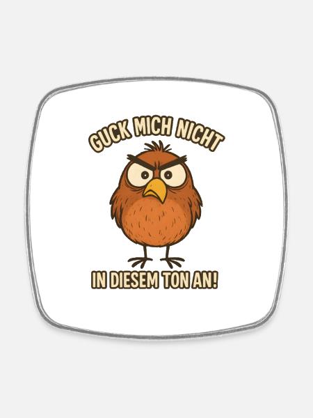 Guck Mich Nicht In Diesem Ton An Lustiger Vogel - Viereckiger Kühlschrankmagnet - Weiß