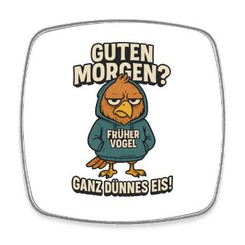 The Early Bird Morning Grouch Funny Sayings - Square fridge magnet - white - Front