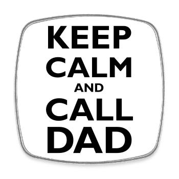 Keep Calm & Call Dad - Viereckiger Kühlschrankmagnet - Weiß - Vorne