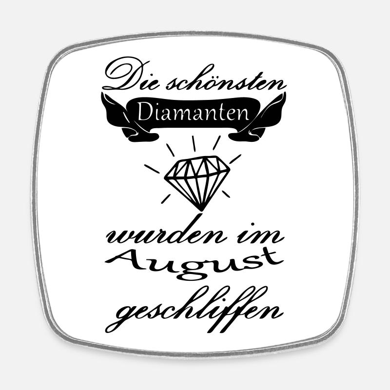August Diamanten Geburtstag Geschenk Spruch - Viereckiger Kühlschrankmagnet - Weiß