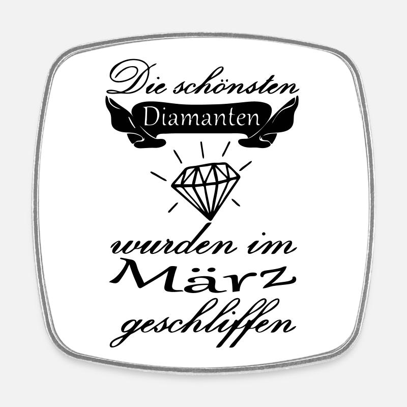 März Diamanten Geburtstag Geschenk Spruch - Viereckiger Kühlschrankmagnet - Weiß
