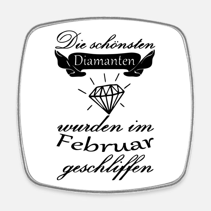 Februar Diamanten Geburtstag Geschenk Spruch - Viereckiger Kühlschrankmagnet - Weiß