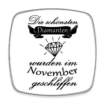 November Diamanten Geburtstag Geschenk Spruch - Viereckiger Kühlschrankmagnet - Weiß - Vorne