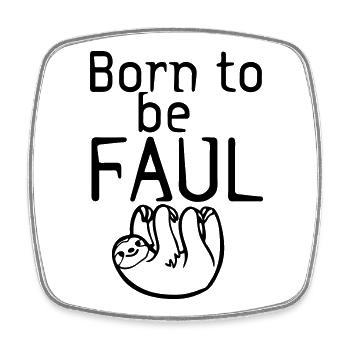 Born to be faul Faultier Spruch lustig Geschenk - Viereckiger Kühlschrankmagnet - Weiß - Vorne