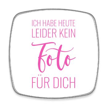 Ich habe heute leider kein Foto für Dich - Viereckiger Kühlschrankmagnet - Weiß - Vorne