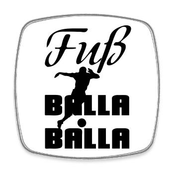 Fuß-Balla-Balla Fußball Geschenk Sprüche EM - Viereckiger Kühlschrankmagnet - Weiß - Vorne