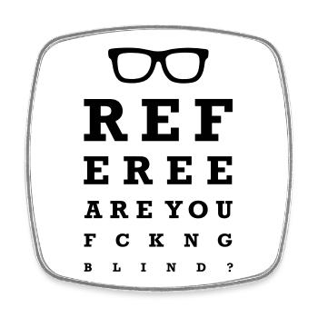 Referee are you fucking blind - Viereckiger Kühlschrankmagnet - Weiß - Vorne