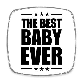 Best Baby Ever - Magnet carré - blanc - Devant