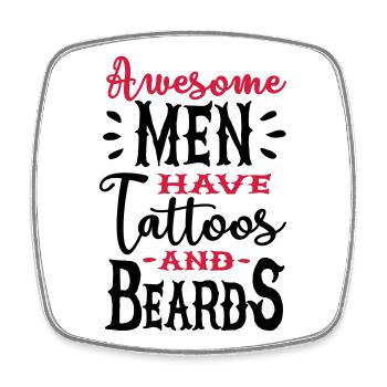 Awesome men have tattoos and beards 2clr - Square fridge magnet - white - Front