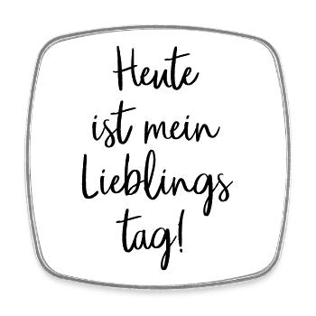 Heute ist mein Lieblingstag - Viereckiger Kühlschrankmagnet - Weiß - Vorne