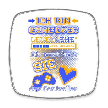 ICH BIN GAME OVER - jetzt hält SIE den Controller - Viereckiger Kühlschrankmagnet - Weiß - Vorne