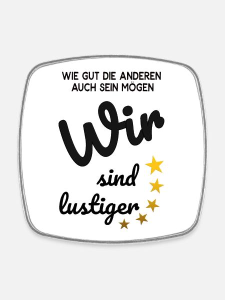 Wir sind lustiger - Viereckiger Kühlschrankmagnet - Weiß