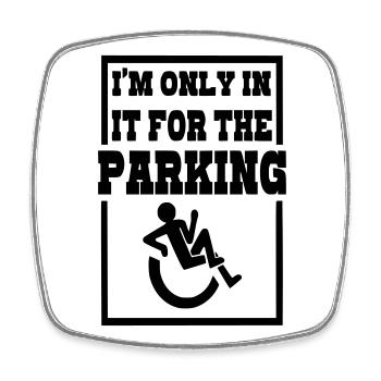 I'm in the wheelchair for the parking spaces # - Square fridge magnet - white - Front
