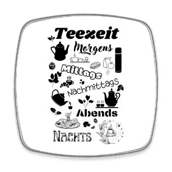 Teezeit ist zu jeder Tageszeit Tee trinken Sprüche - Viereckiger Kühlschrankmagnet - Weiß - Vorne
