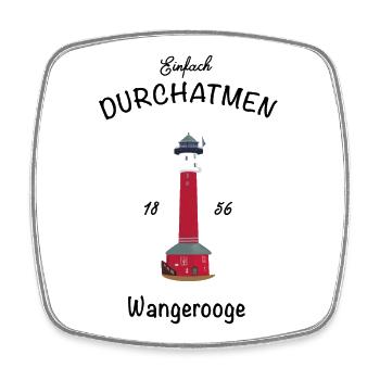 Wangerooge, Einfach Durchatmen, alter Leuchtturm - Viereckiger Kühlschrankmagnet - Weiß - Vorne