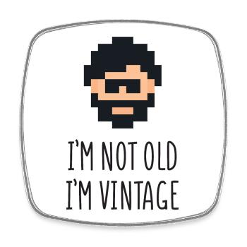 I'm Not Old I'm Vintage - Square fridge magnet - white - Front