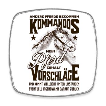 Andere Pferde bekommen Kommandos Pferd Spruch - Viereckiger Kühlschrankmagnet - Weiß - Vorne