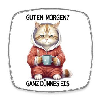 Katze Guten Morgen ganz dünnes Eis Nachteule - Viereckiger Kühlschrankmagnet - Weiß - Vorne