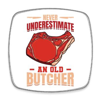 Never underestimate an old butcher - Square fridge magnet - white - Front