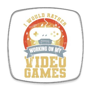 I'd rather work on video games - Square fridge magnet - white - Front