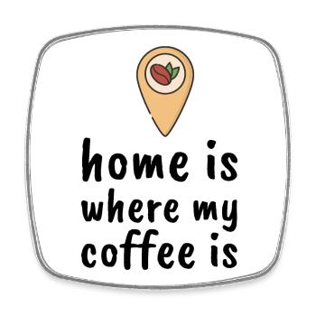Home Is Where My Coffee Is - Viereckiger Kühlschrankmagnet - Weiß - Vorne