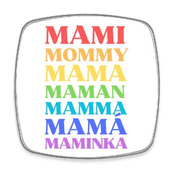 "Mami Mommy Mama Maman Mamma Mamá Maminka" - Viereckiger Kühlschrankmagnet - Weiß - Vorne