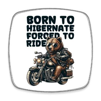 BÄR AUF RÄDERN: BORN TO HARERNATE FORCED TO RIDE - Viereckiger Kühlschrankmagnet - Weiß - Vorne