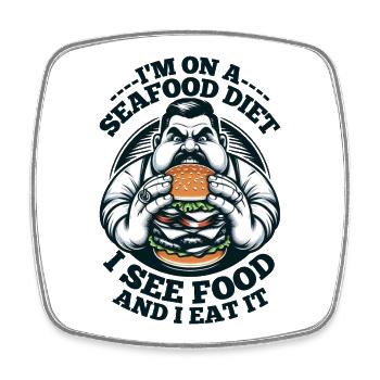 I'm on a seafood diet... I see food and I eat it! - Square fridge magnet - white - Front