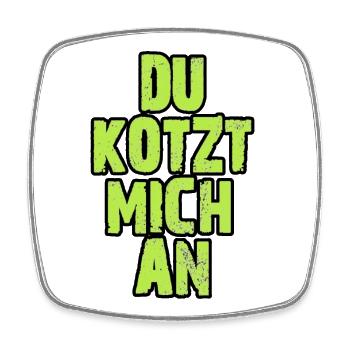 Du Kotzt Mich An - Viereckiger Kühlschrankmagnet - Weiß - Vorne
