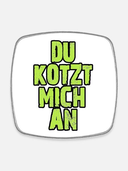 Du Kotzt Mich An - Viereckiger Kühlschrankmagnet - Weiß