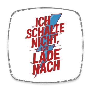 Ich schalte nicht ich lade nach - Viereckiger Kühlschrankmagnet - Weiß - Vorne