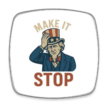Make It stop political - Square fridge magnet - white - Front