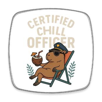Capybara Style – Certified Chill Officer - Square fridge magnet - white - Front