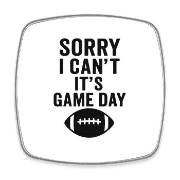 Sorry I Can't – It's Game Day Football - Square fridge magnet - white - Front