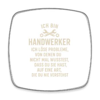 Ich bin Handwerker - Viereckiger Kühlschrankmagnet - Weiß - Vorne