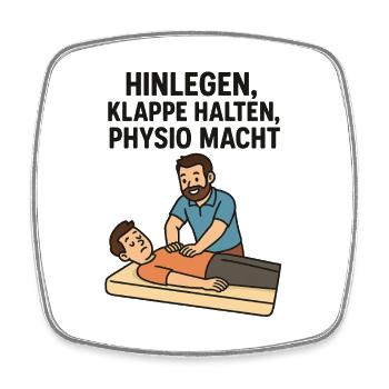 Lie down, shut up, physio POWER - Square fridge magnet - white - Front