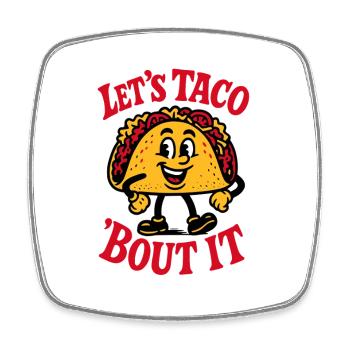 Let's Taco 'Bout It – Fun Food Motif - Square fridge magnet - white - Front