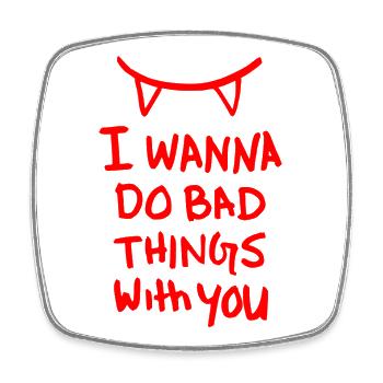 Bad Things – Flirt, Liebe & sexy Anmache - Viereckiger Kühlschrankmagnet - Weiß - Vorne