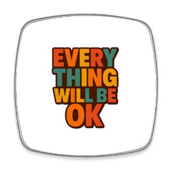 Everything Will Be OK Retro Type - Square fridge magnet - white - Front
