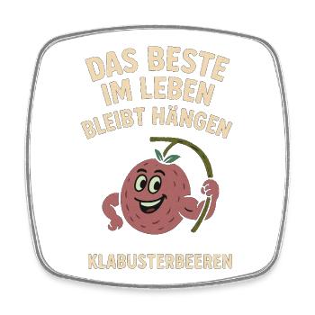 La meilleure chose dans la vie : les bâtonnets de Klabusterberries - Magnet carré - blanc - Devant