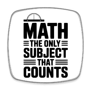 Math The Only Subject That Counts - Square fridge magnet - white - Front