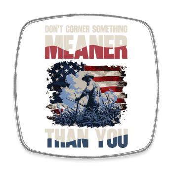Don't Corner Something Meaner Than You Farm - Square fridge magnet - white - Front