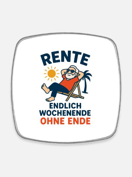 Rente - endlich Wochenende ohne Ende - Viereckiger Kühlschrankmagnet - Weiß